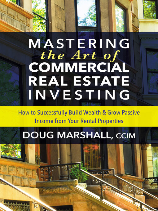 Title details for Mastering the Art of Commercial Real Estate Investing by Doug Marshall - Available